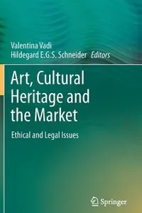 Art Cultural Heritage And The Market Ethical And Legal Issues