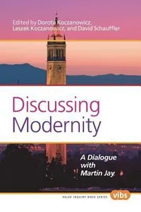 Discussing Modernity A Dialogue With Martin Jay