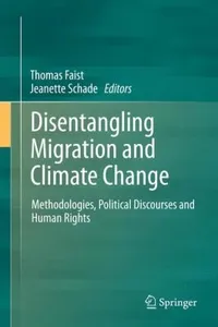 Cover of Disentangling Migration And Climate Change Methodologies Political Discourses And Human Rights