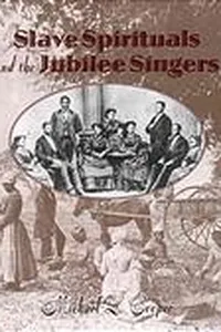 Slave spirituals and the Jubilee Singers