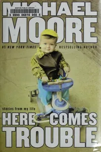 Cover of Here Comes Trouble by Michael Moore