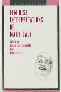 Feminist Interpretations of Mary Daly (Re-Reading the Canon)