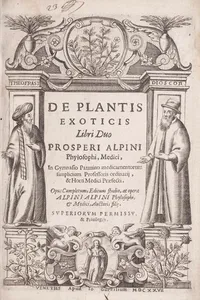 De plantis exoticis libri duo  Prosperi Alpini, philosophi medici, in gymnasium Patauino medicamentorum simplicium professoris ordinarij, & horti medici praefecti