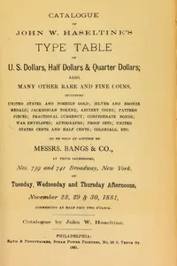 Catalogue of John W. Haseltine's type table of U.S. dollars, half dollars & Quarter dollars ...