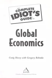 The complete idiot's guide to global economics