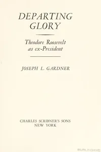 Departing glory; Theodore Roosevelt as ex-President