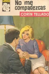 No me compadezcas