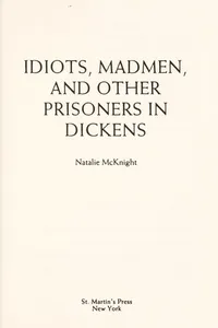 Idiots, madmen, and other prisoners in Dickens