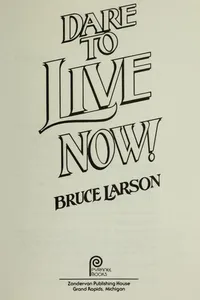 Dare to Live Now