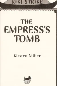 The Empress's Tomb (Kiki Strike, #2)