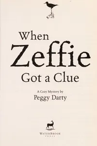 Cover of When Zeffie got a clue by Peggy Darty