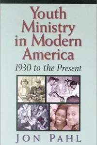 Youth Ministry in Modern America