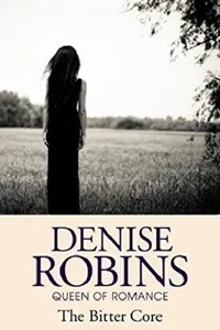Cover of The Bitter Core by Denise Robins