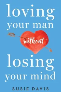 Loving Your Man Without Losing Your Mind