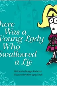 There Was a Young Lady Who Swallowed a Lie