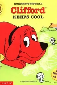 Clifford Keeps Cool (Clifford the Big Red Dog)