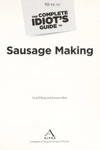 The complete idiot's guide to sausage making