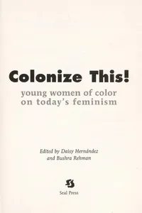 Colonize This!: Young Women of Color on Today's Feminism