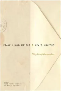 Frank Lloyd Wright & Lewis Mumford