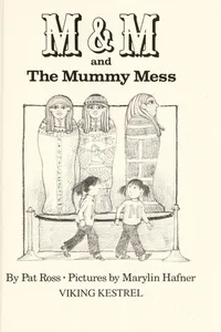 M & M and the mummy mess