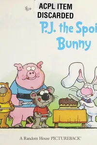 P.J., the spoiled bunny