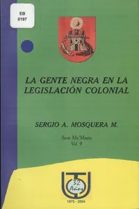 La gente negra en la legislacion colonial - 1. ed.