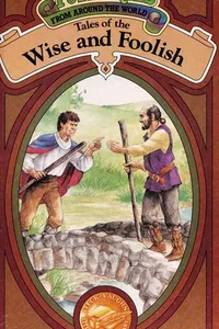 Tales of the wise and foolish