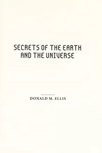 Secrets of the earth and the universe