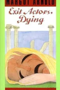 Exit Actors, Dying (A Penelope Spring - Tobias Glendower murder mystery)
