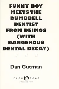 Capa de Funny Boy meets the dumbbell dentist from Deimos (with dangerous dental decay) por Dan Gutman
