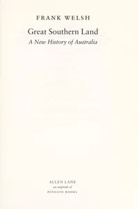 GREAT SOUTHERN LAND: A NEW HISTORY OF AUSTRALIA