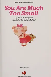 You are much too small