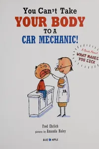 You can't take your body to a car mechanic