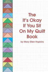 The It's Okay If You Sit on My Quilt Book