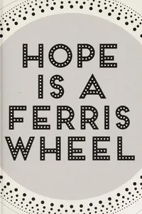 Hope Is a Ferris Wheel