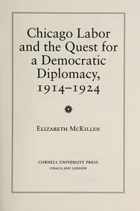 Chicago labor and the quest for a democratic diplomacy, 1914-1924