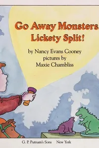 Go away monsters, lickety split!