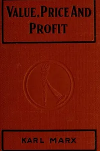 Value, price and profit, addressed to workingmen