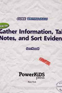 How to gather information, take notes, and sort evidence