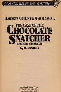 Hawkeye Collins & Amy Adams in the case of the chocolate snatcher & other mysteries