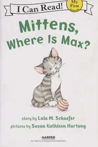 Mittens, where is Max?
