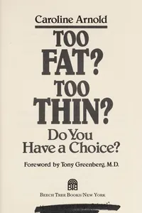 Cover of Too fat? Too thin? Do you have a choice? by Caroline Arnold