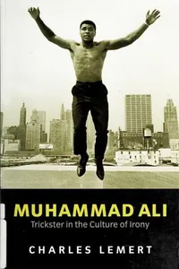 MUHAMMAD ALI: TRICKSTER IN THE CULTURE OF IRONY