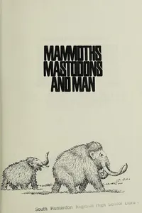 Mammoths, mastodons and man