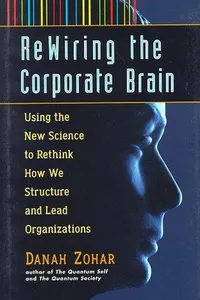 Rewiring the corporate brain