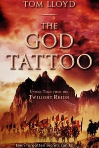 The God Tattoo And Other Stories Of The Twilight Reign