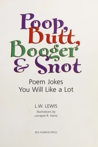 Poop, butt, booger & snot