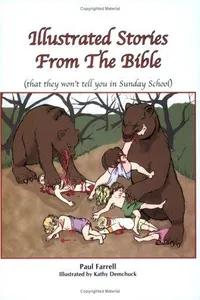 Illustrated stories from the Bible (that they won't tell you in Sunday school)
