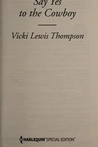 Cover of Say yes to the cowboy by Vicki Lewis Thompson