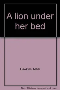 A lion under her bed